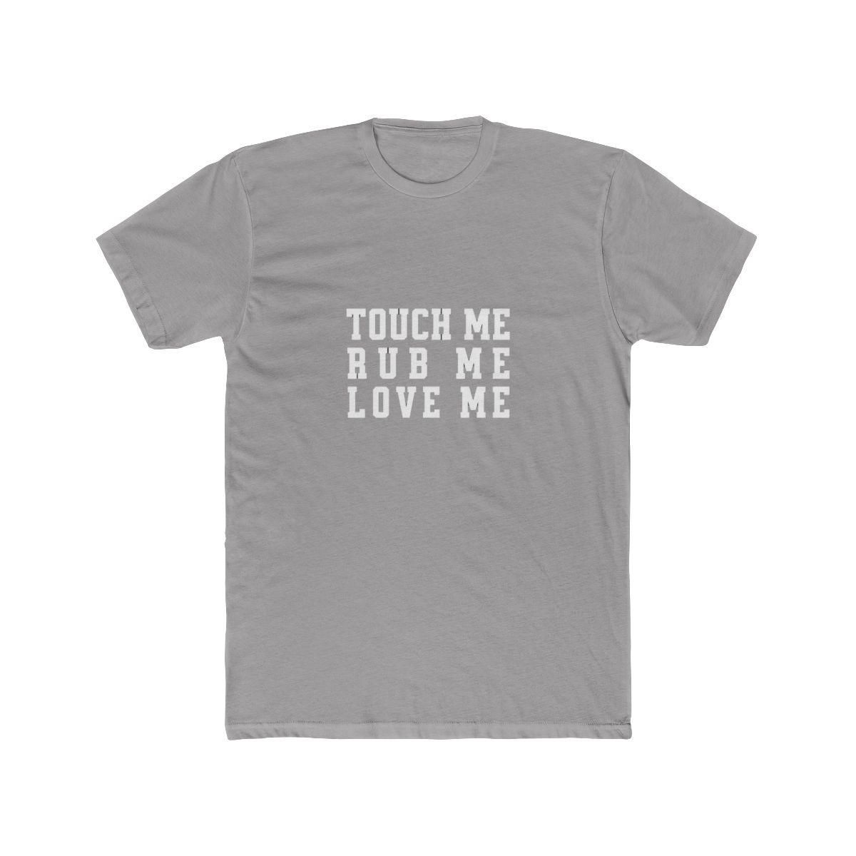 Touch Me Rub Me Love Me Funny Sketch T Shirt - Official t-shirts merchandise